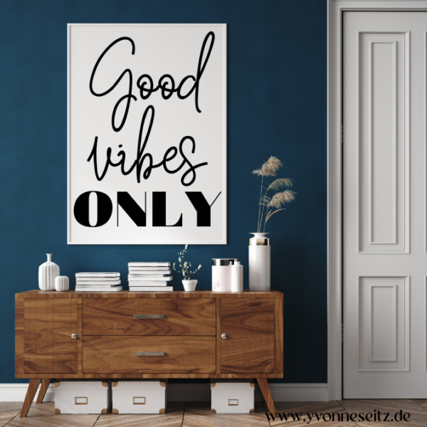 PRINT DRUCKVORLAGE PDF A4 POSTER - GOOD VIBES ONLY - Printable PDF-Datei zum selber drucken