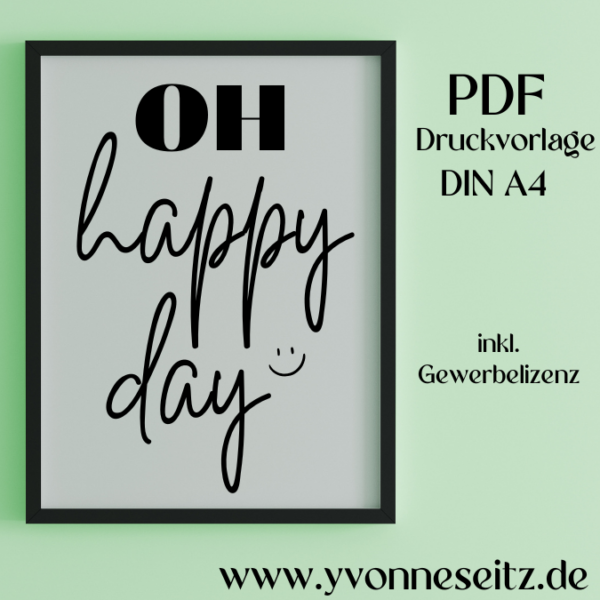 PRINT DRUCKVORLAGE PDF A4 POSTER - OH HAPPY DAY - Printable PDF-Datei zum selber drucken